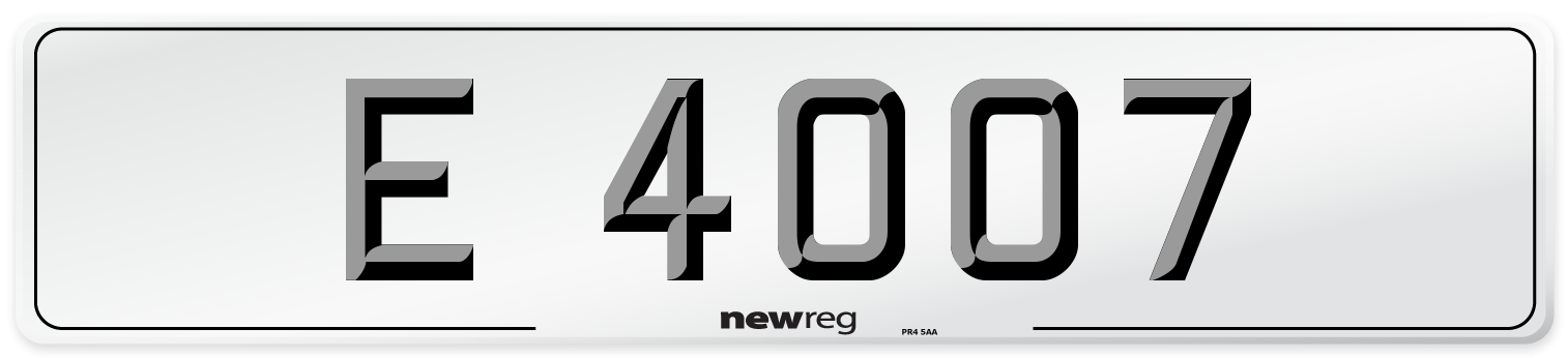 E 4007 Number Plate from New Reg